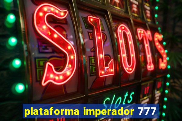 plataforma imperador 777